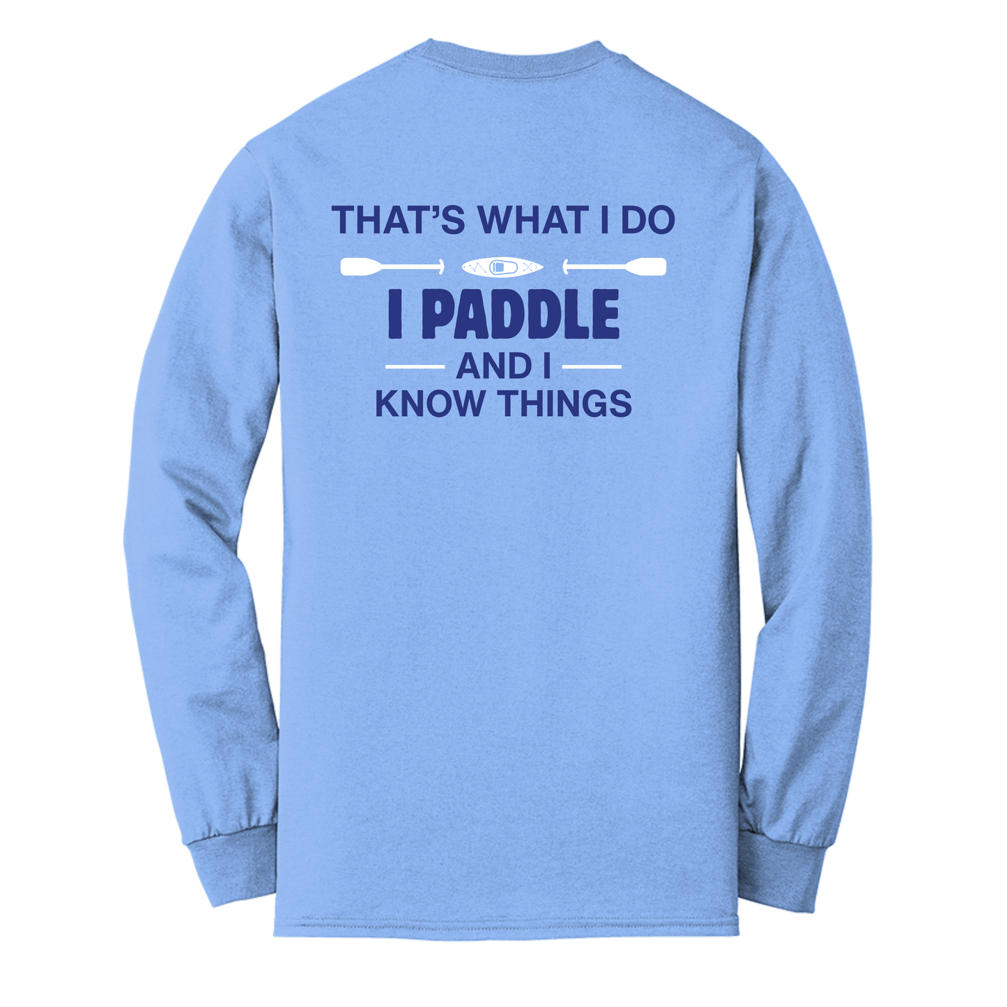 I Paddle and I Know Things - EMO Long Sleeve Shirt