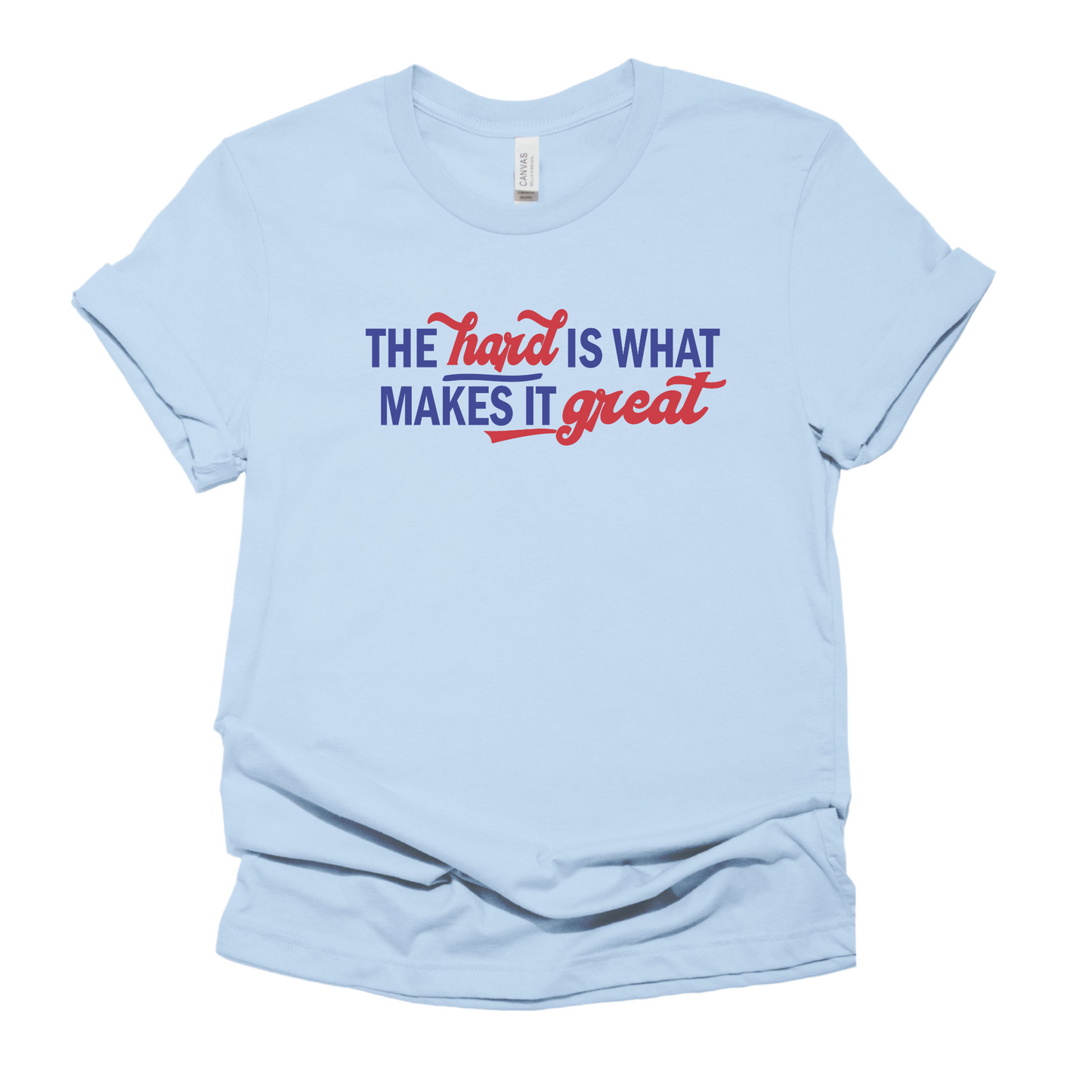 The Hard Is What Makes It Great - A League of Their Own - Baseball Shirt