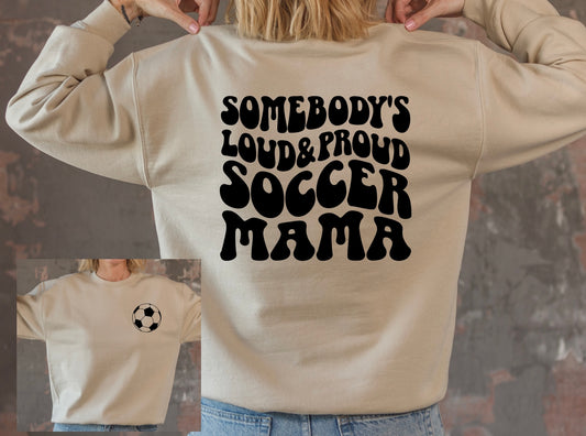 Loud and Proud Soccer Mom Crewneck