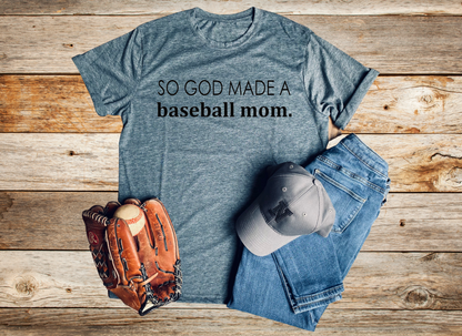 So God Made a Baseball Mom - Baseball Tee