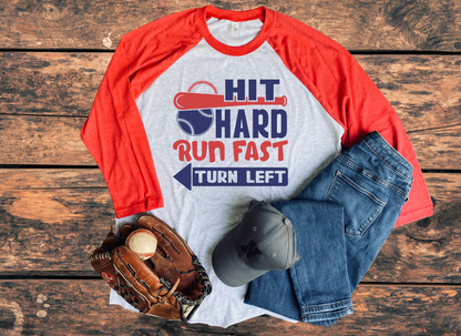 Hit Hard Run Fast Turn Left 3/4 Sleeve Raglan Shirt