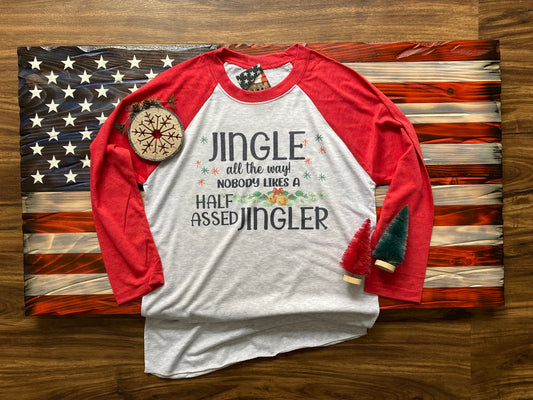 SALE - Jingle All the Way- 3/4 sleeve Raglan - Christmas Shirt